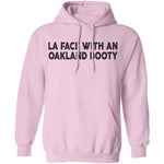 La Face With An Oakland Booty T-Shirt CustomCat