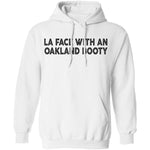La Face With An Oakland Booty T-Shirt CustomCat