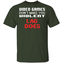 Lag Makes Us Violent T-Shirt