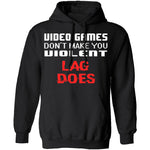 Lag Makes Us Violent T-Shirt CustomCat