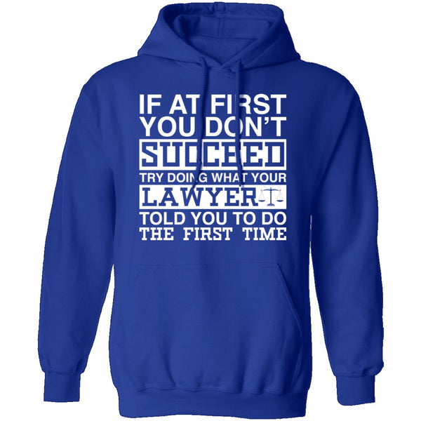 Lawyer Told You T-Shirt CustomCat