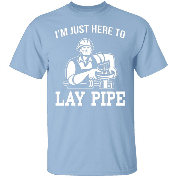 Lay Pipe T-Shirt CustomCat