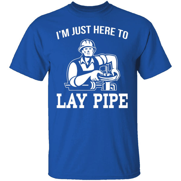 Lay Pipe T-Shirt CustomCat