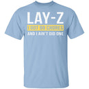 Lay-Z T-Shirt CustomCat
