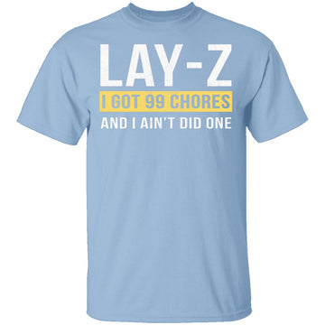 Lay-Z T-Shirt CustomCat