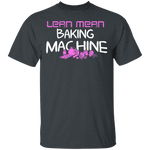 Lean Mean Baking Machine T-Shirt CustomCat