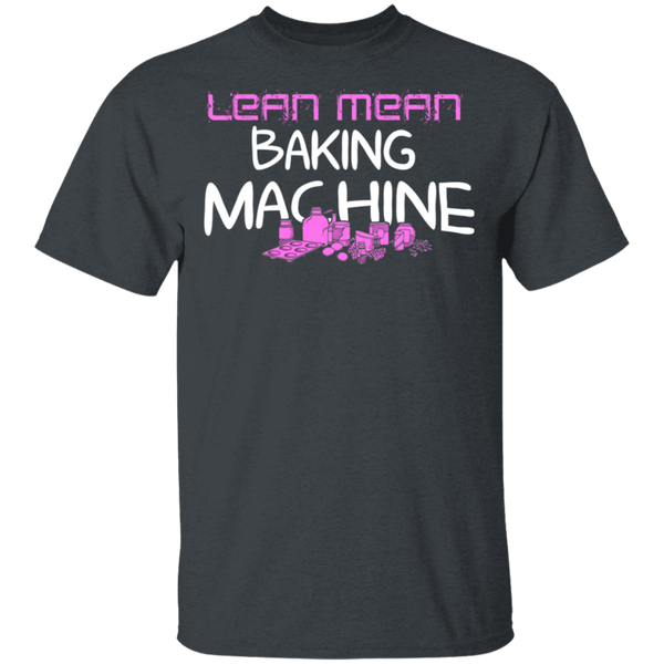Lean Mean Baking Machine T-Shirt CustomCat