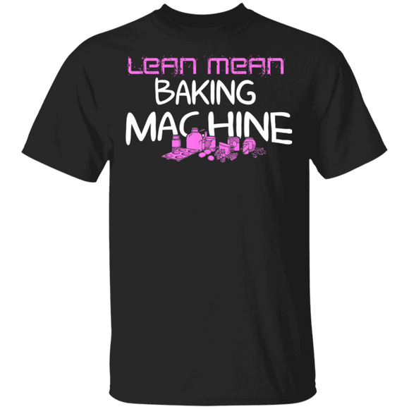 Lean Mean Baking Machine T-Shirt CustomCat