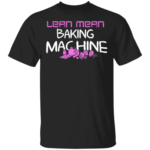 Lean Mean Baking Machine T-Shirt CustomCat