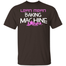 Lean Mean Baking Machine T-Shirt CustomCat