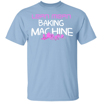 Lean Mean Baking Machine T-Shirt CustomCat