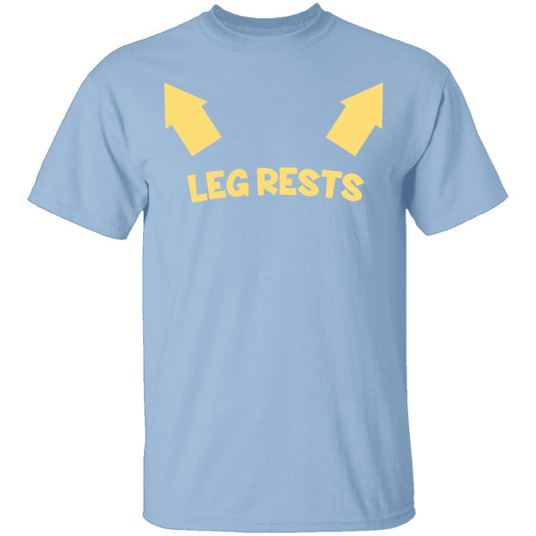 Leg Rests T-Shirt CustomCat