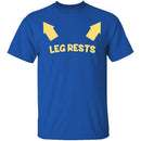 Leg Rests T-Shirt CustomCat