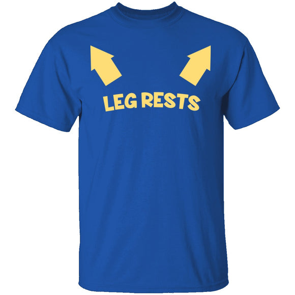 Leg Rests T-Shirt CustomCat