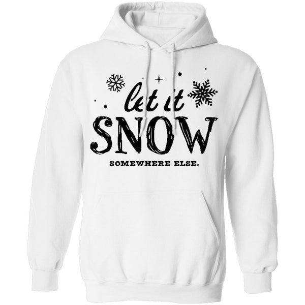 Lei It Snow Somewhere Else T-Shirt CustomCat