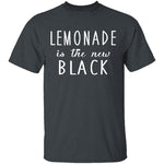 Lemonade Is The New Black T-Shirt CustomCat