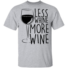 Less Whine More Wine T-Shirt
