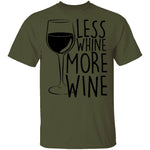 Less Whine More Wine T-Shirt CustomCat