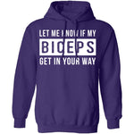 Let Me Know If My Biceps Get In Your Way T-Shirt CustomCat