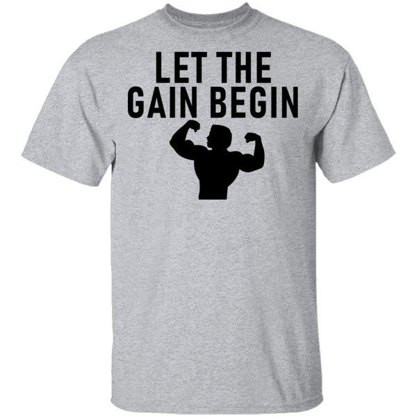 Let The Gain Begin T-Shirt CustomCat