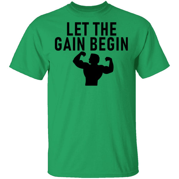 Let The Gain Begin T-Shirt CustomCat