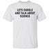 Let's Cuddle And Talk About Science T-Shirt CustomCat