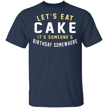 Let's Eat Cake T-Shirt CustomCat