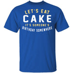 Let's Eat Cake T-Shirt CustomCat