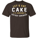 Let's Eat Cake T-Shirt CustomCat