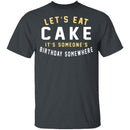 Let's Eat Cake T-Shirt CustomCat