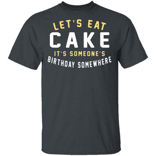Let's Eat Cake T-Shirt CustomCat