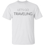Let's Go Traveling T-Shirt CustomCat