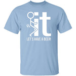 Let's Have A Beer T-Shirt CustomCat