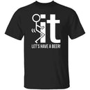 Let's Have A Beer T-Shirt CustomCat