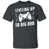 Leveling Up To Big Bro T-Shirt CustomCat