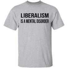 Liberalism Is A Mental Disorder T-Shirt