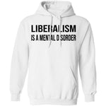 Liberalism Is A Mental Disorder T-Shirt CustomCat