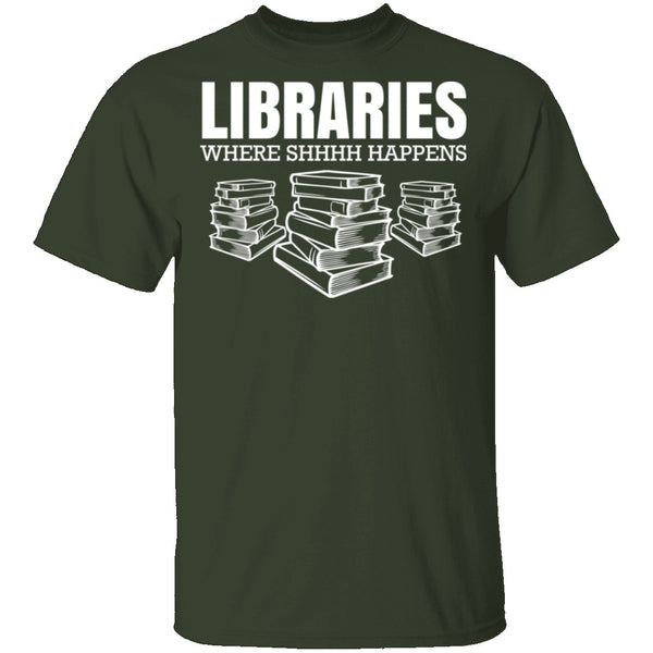 LibrariesWhere Shhh Happens T-Shirt CustomCat