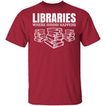 LibrariesWhere Shhh Happens T-Shirt CustomCat
