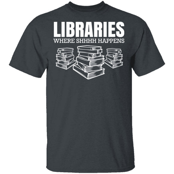 LibrariesWhere Shhh Happens T-Shirt CustomCat