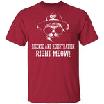 License And Registration Right Meow! T-Shirt CustomCat