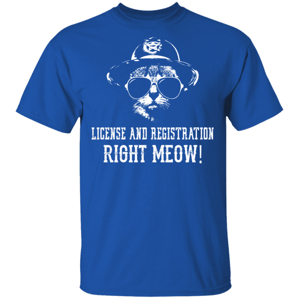 License And Registration Right Meow! T-Shirt CustomCat