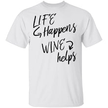 Life Happens Wine Helps T-Shirt