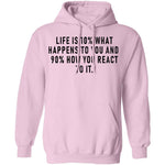 Life Is 10% What Happens To You And 90% How You React T-Shirt CustomCat