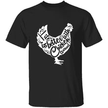 Life Is Better With Chickens Around T-Shirt