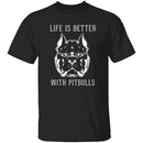 Life Is Better With Pitbulls T-Shirt CustomCat