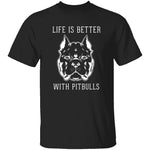 Life Is Better With Pitbulls T-Shirt CustomCat