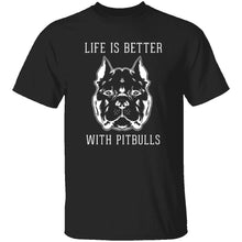 Life Is Better With Pitbulls T-Shirt