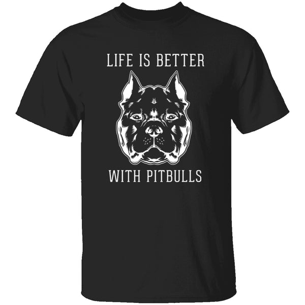 Life Is Better With Pitbulls T-Shirt CustomCat