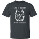 Life Is Better With Pitbulls T-Shirt CustomCat